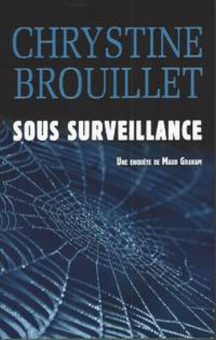BROUILLET, Chrystine: Sous surveillance (couverture rigide)