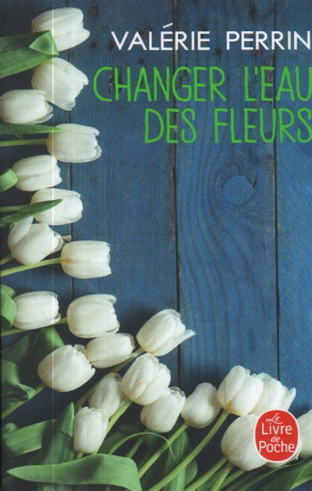 PERRIN, Valérie: Changer l'eau des fleurs