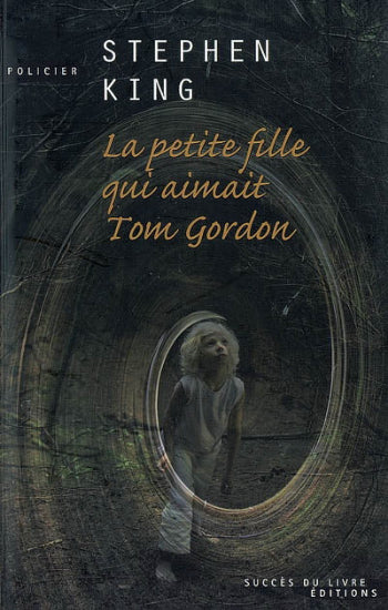 KING, Stephen: La petite fille qui aimait Tom Gordon