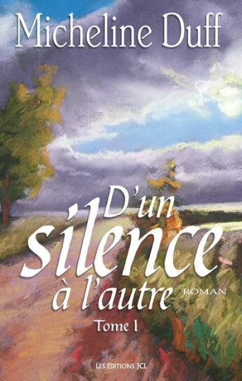 DUFF, Micheline: D'un silence à l'autre (3 volumes)