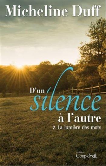 DUFF, Micheline: D'un silence à l'autre (3 volumes)
