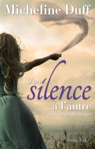 DUFF, Micheline: D'un silence à l'autre (3 volumes)