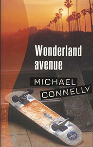 CONNELLY, Michael: Wonderland avenue
