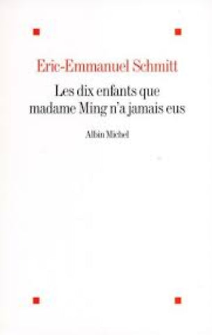 SCHMITT, Eric-Emmanuel: Les dix enfants que madame Ming n'a jamais eus