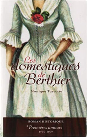 TURCOTTE, Monique: Les domestiques de Berthier (2 volumes)