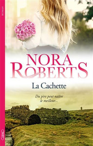 ROBERTS, Nora: La Cachette