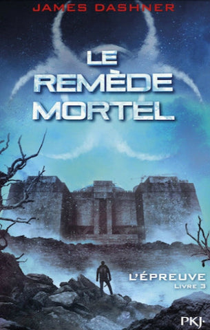 DASHNER, James: L'épreuve: Tome 3 : Le remède mortel