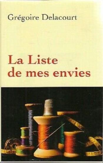 DELACOURT, Grégoire: La liste de mes envies