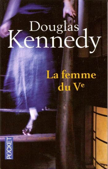 KENNEDY, Douglas: La femme du Ve