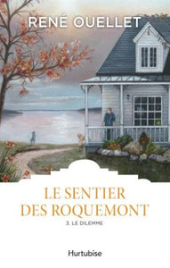 OUELLET, René: Le sentier des Roquemont Tome 3 : Dilemme