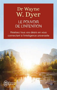 DYER, Wayne W.: Le pouvoir de l'intention