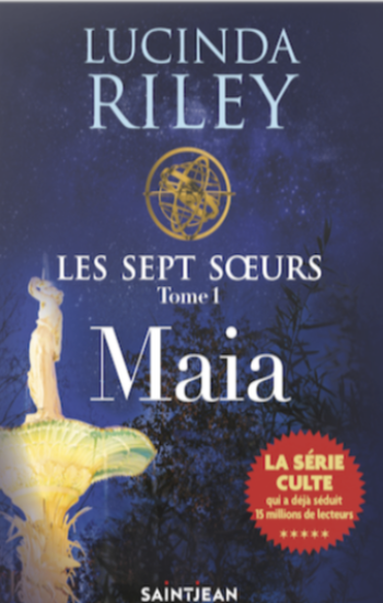 RILEY, Lucinda: Les sept soeurs Tome 1 : Maia