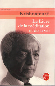 KRISHNAMURTI, J.: Le Livre de la Méditation et de la Vie