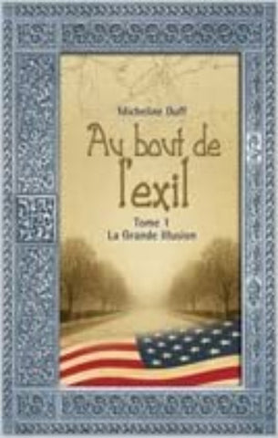 DUFF, Micheline : Au bout de l'exil (3 volumes - 2 couvertures rigides et 1 couverture souple))