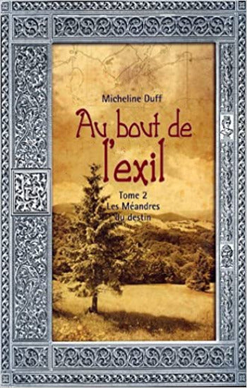 DUFF, Micheline : Au bout de l'exil (3 volumes - 2 couvertures rigides et 1 couverture souple))