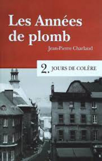CHARLAND, Jean-Pierre: Les années de plomb (4 volumes) (couvertures rigides)