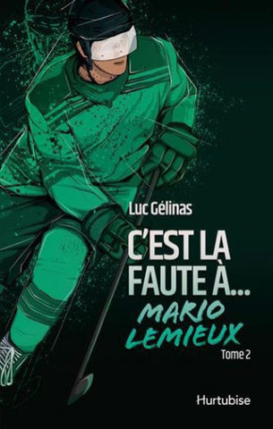 GÉLINAS, Luc: C'est la faute à Mario Lemieux Tome 2