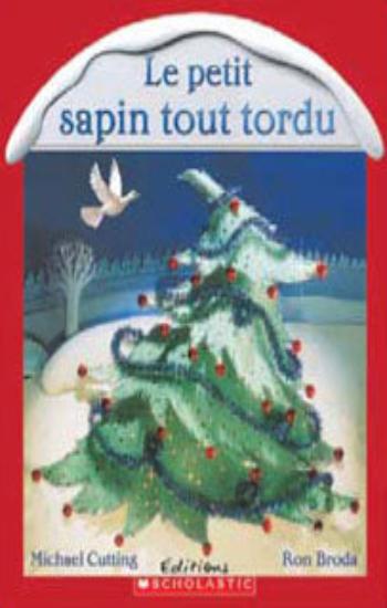 CUTTING, Michael; BRODA, Ron: Le petit sapin tout tordu