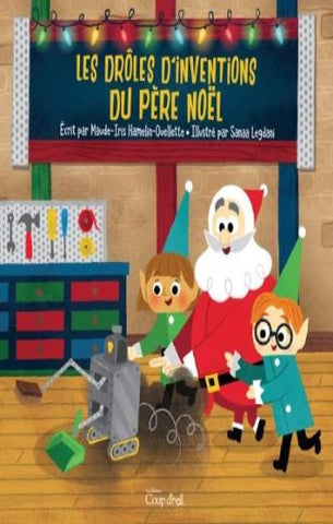 HAMELIN-OUELLETTE, Maude-Iris: Les drôles d'inventions du Père Noël