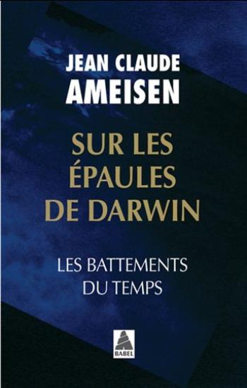 AMEISEN, Jean Claude: Sur les épaules de Darwin