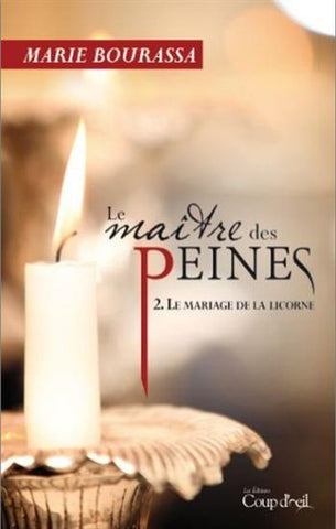 BOURASSA, Marie: Le maître des peines Tome 2 : Le mariage de la licorne