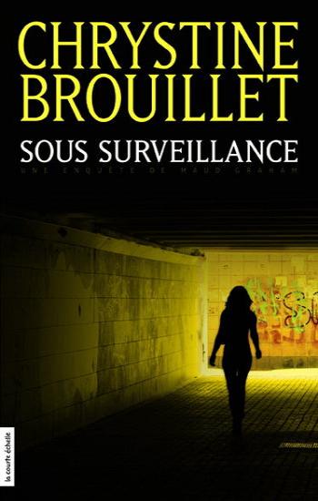 BROUILLET, Chrystine: Sous surveillance