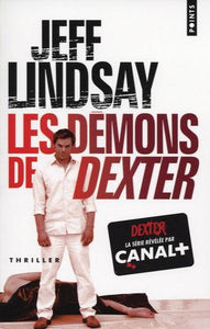 LINDSAY, Jeff: Les démons de Dexter