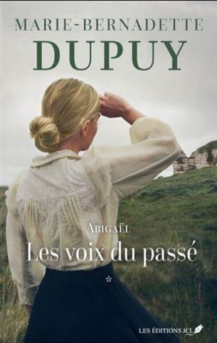 DUPUY, Marie-Bernadette: Abigaël Tome 1 : Les voix du passé