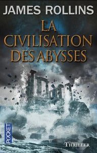 ROLLINS, James: La civilisation des abysses