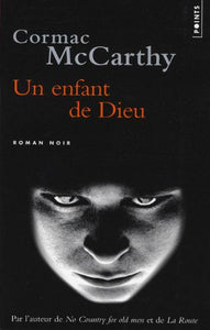 McCARTHY, Cormac: Un enfant de Dieu