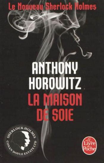 HOROWITZ, Anthony: La maison de soie