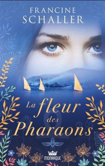 SCHALLER, Francine: La fleur des Pharaons