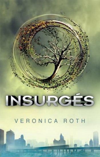 ROTH, Véronica: Divergence Tome 2 : Insurgés