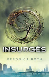 ROTH, Véronica: Insurgés