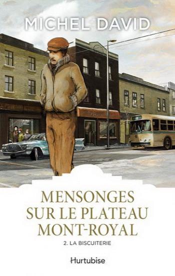 DAVID, Michel: Mensonges sur le plateau Mont-Royal Tome 2 : La biscuiterie