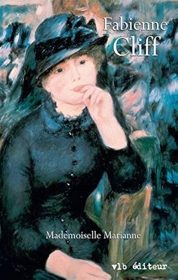 CLIFF, Fabienne: Le royaume de mon père Tome 1 : Mademoiselle Marianne