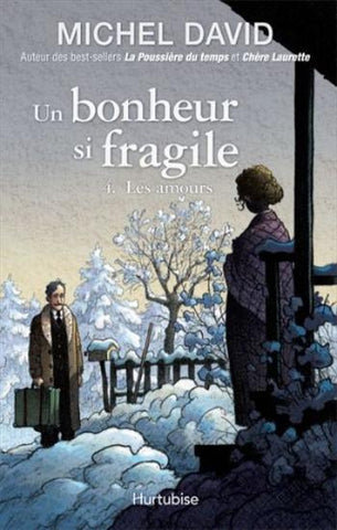DAVID, Michel: Un bonheur si fragile Tome 4 : Les amours