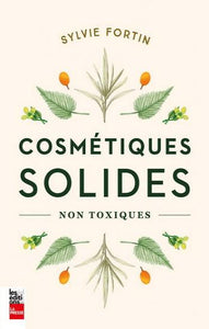 FORTIN, Sylvie: Cosmétiques solides non toxiques