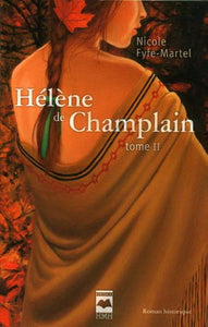 FYFE-MARTEL, Nicole: Hélène de Champlain Tome 2