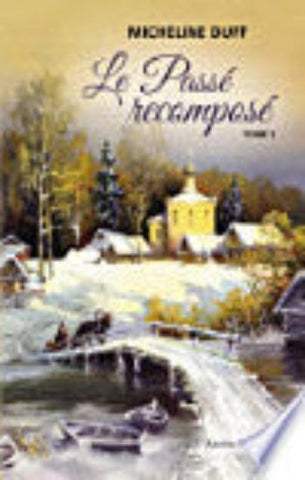 DUFF, Micheline: Le passé recomposé Tome 1