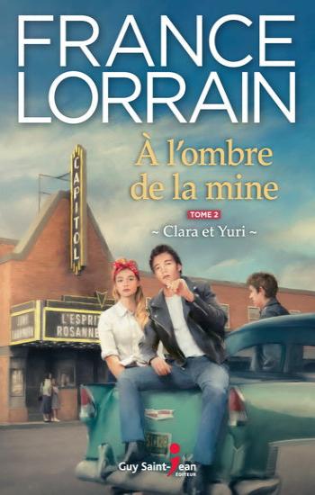 LORRAIN, France: À l'ombre de la mine Tome 2 : Clara et Yuri