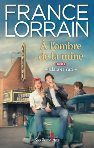 LORRAIN, France: À l'ombre de la mine Tome 2 : Clara et Yuri