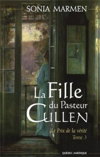 MARMEN, Sonia: La fille du Pasteur Cullen Tome 3 : Le prix de la vérité