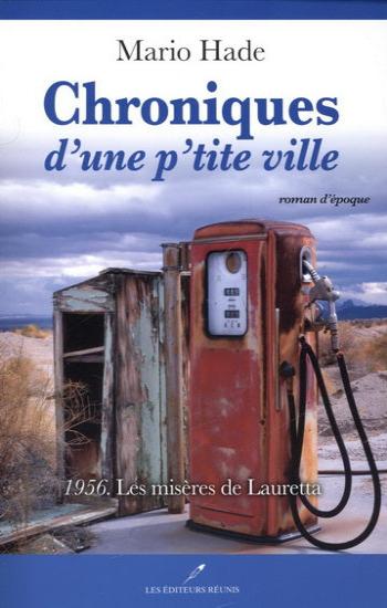 HADE, Mario: Chronique d'une p'tite ville Tome 3 : 1956. Les misères de Lauretta