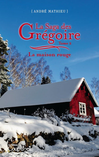 MATHIEU, André: La saga des Grégoire Tome 2 : La maison rouge
