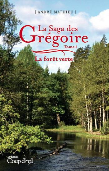 MATHIEU, André: La saga des Grégoire Tome 1 : La forêt verte