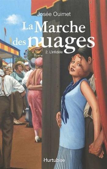 OUIMET, Josée: La Marche des nuages Tome 2 : L'infidèle