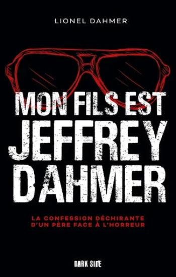 DAHMER, Lionel: Mon fils est Jeffrey Dahmer