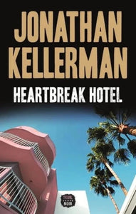 KELLERMAN, Jonathan: Heartbreak hotel