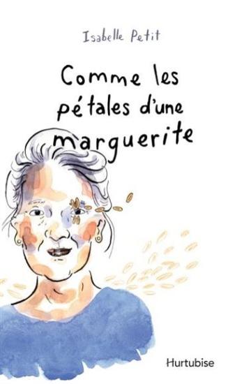 PETIT, Isabelle: Comme les pétales d'une marguerite